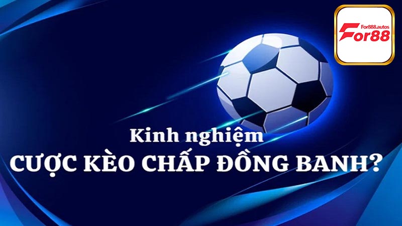 Kinh nghiệm đánh kèo đồng banh có 1 0 2 của cao thủ